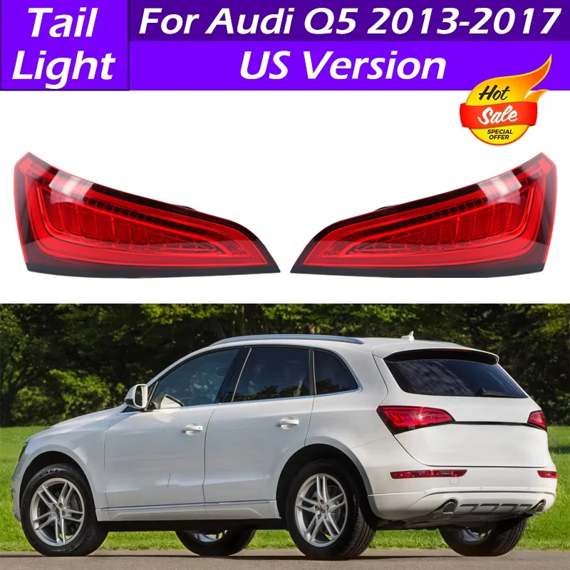 

For Audi Q5 2013 2014 2015 2016 2017 US Version LED Car Tail Light Brake Light Turn Signal Lamp Taillights 8R0945093D 8R0945094D