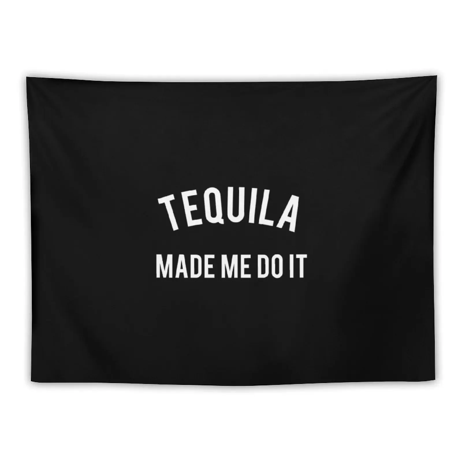 Funny Tequila Made Me Do It Tapestry Decor For Room Outdoor Decor Tapestry