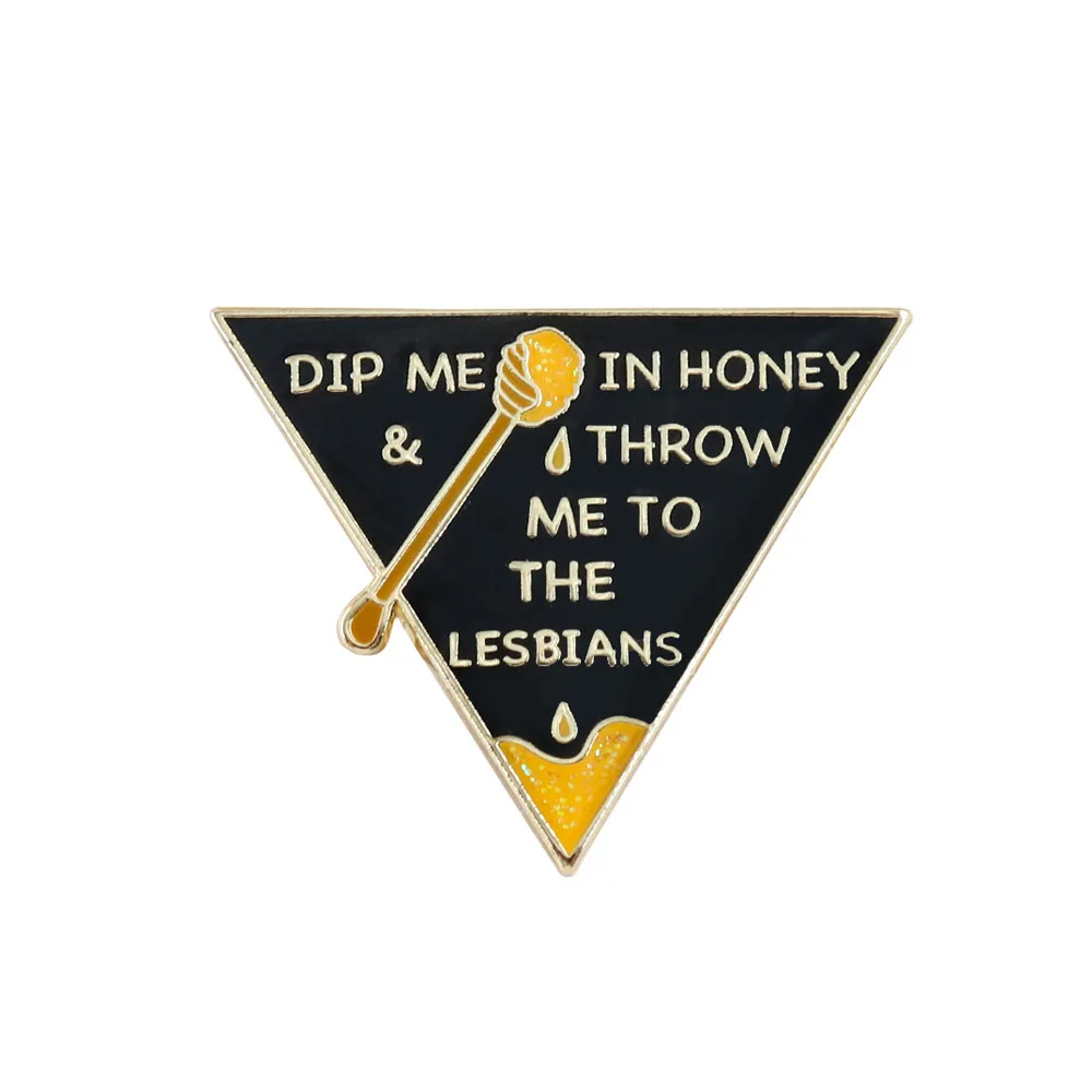 Dip Me In Honey & Throw Me To The Lesbians Badge Lesbian Pride Enamel Pin LGBTQ Jewelry