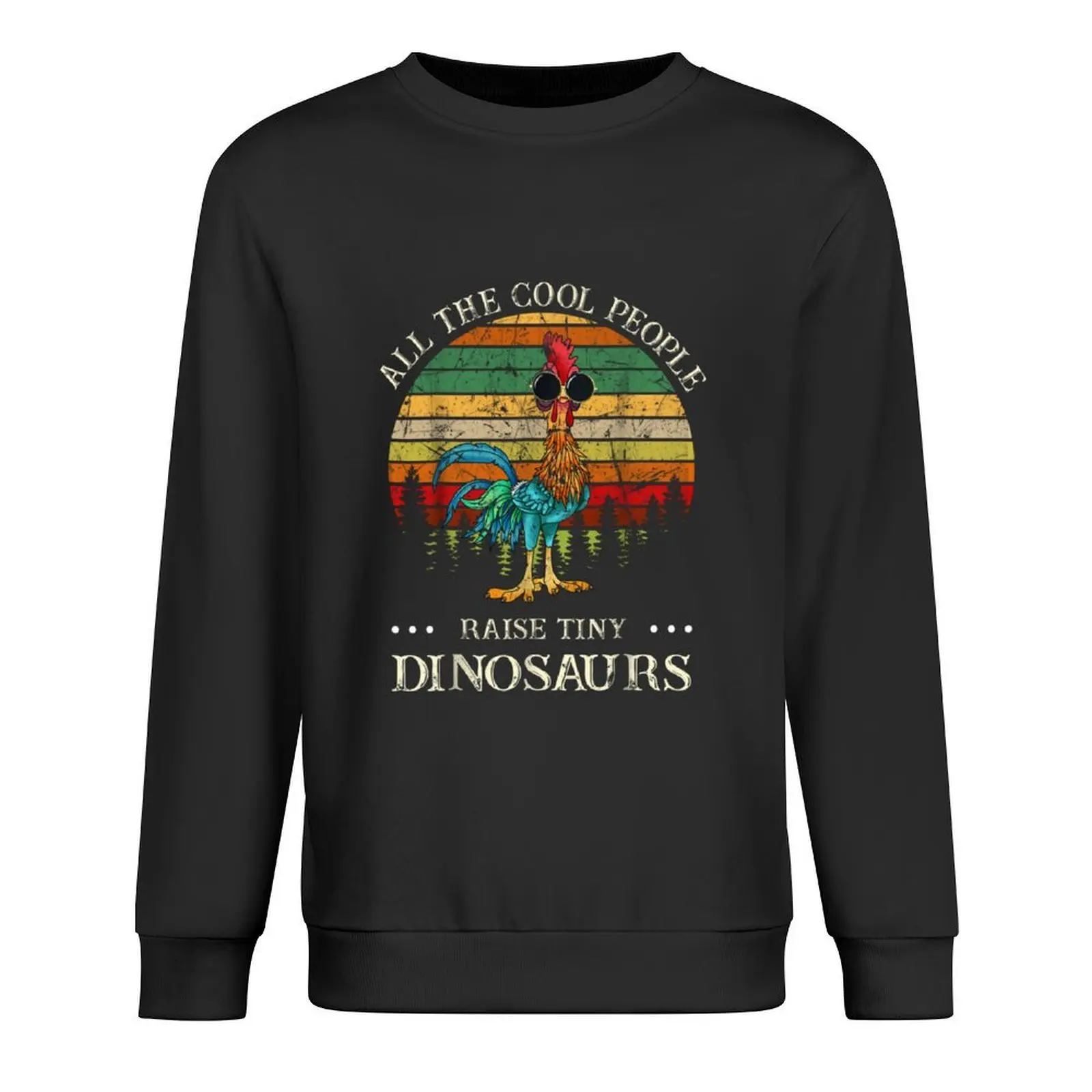 

All The Cool People Raise Tiny Dinosaurs Pullover men's clothing male clothes anime clothes fashion men new sweatshirt