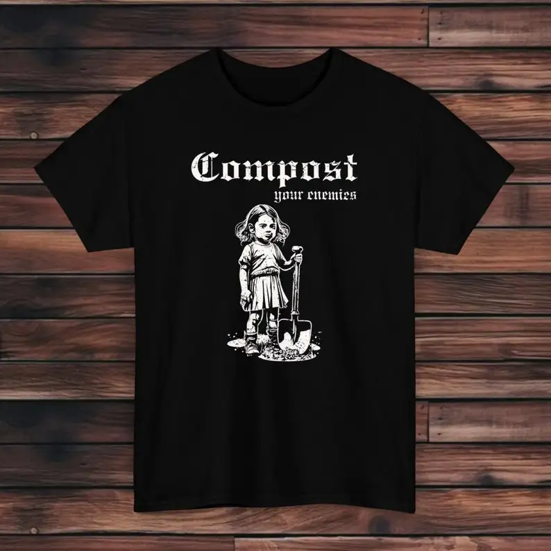 Compost Your Enemies Tshirt  Anarchist   Leftist Ecology   Bury Your Enemies