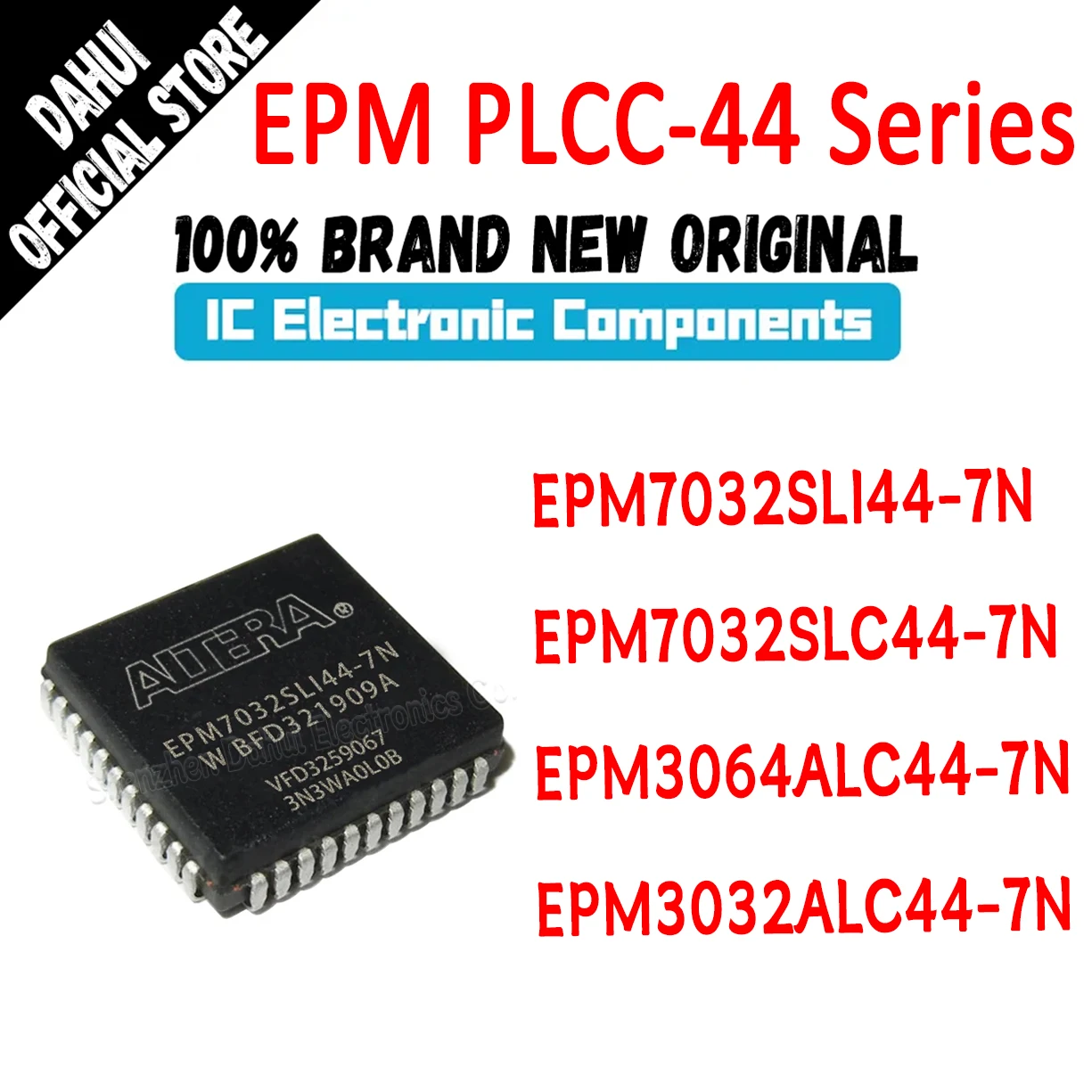 

EPM7032SLI44-7N EPM7032SLC44-7N EPM3064ALC44-7N EPM3032ALC44-7N EPM7032SLI44 EPM7032SLC44 EPM3064ALC44 EPM3032ALC44 PLCC-44 Chip