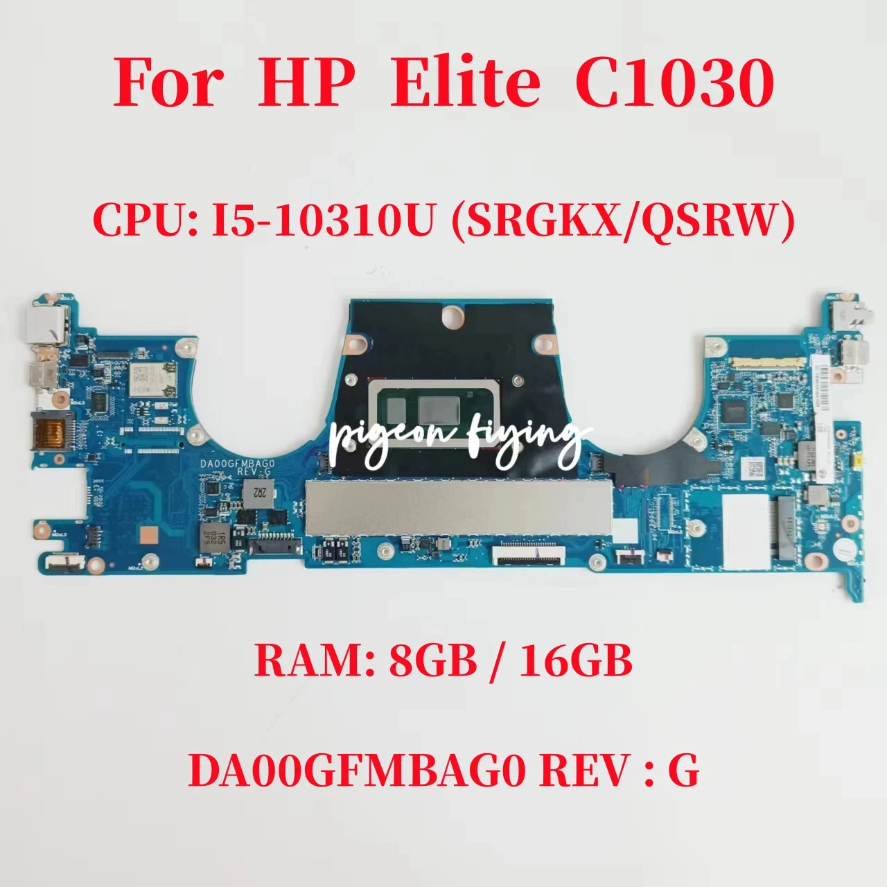 DA00GFMBAG0 REV : G For HP Elite C1030 Laptop Motherboard CPU: I5-10310U SRGKX QSRW RAM: 8G/16G M25773-001 M10747-001 M10745-001