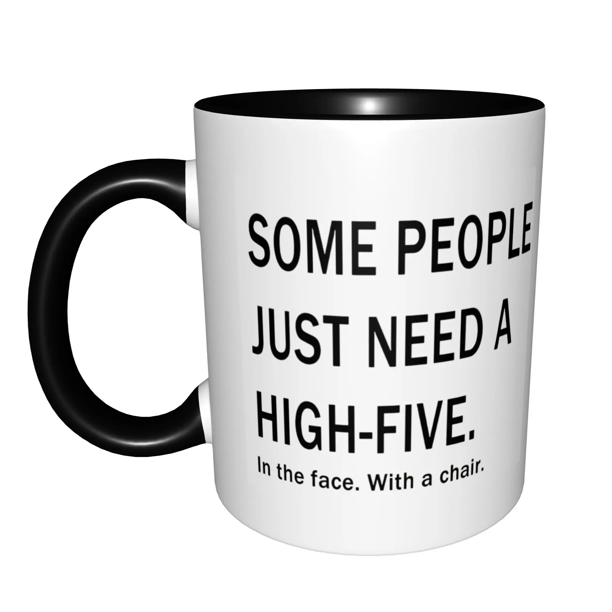 Some People Just Need A High-Five in the Face with a Chair Mugs With Black Handle Birthday Coffee Mugs Ceramic Tea Cups 11oz