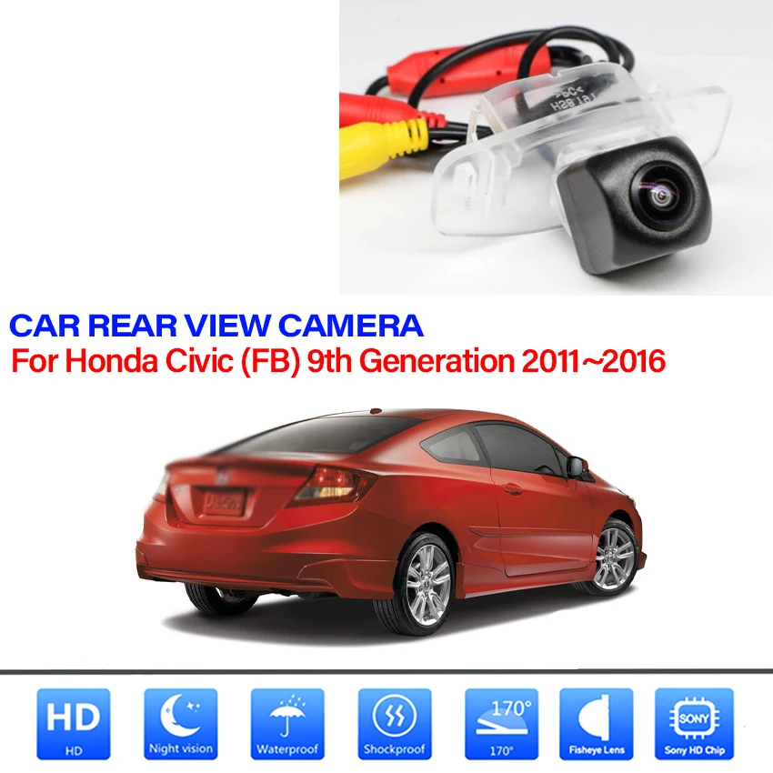 

Vehicle Rear View Camera For Honda Civic (FB) 9th Generation 2011 2012 2013 2014 2015 2016 HD 1080P FishEye CCD Night Vision