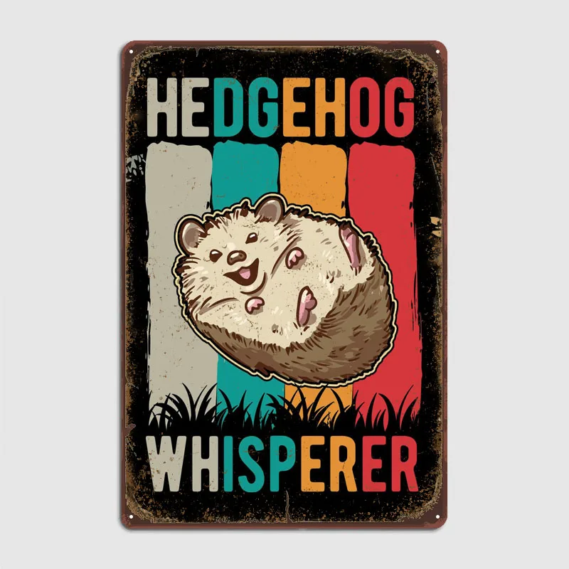 Hedgehog Whisperer Poster Decoration Wall Decor Living Room Decoration Vintage Tin Plaque Coffee Bar Art Mural Home Sign House