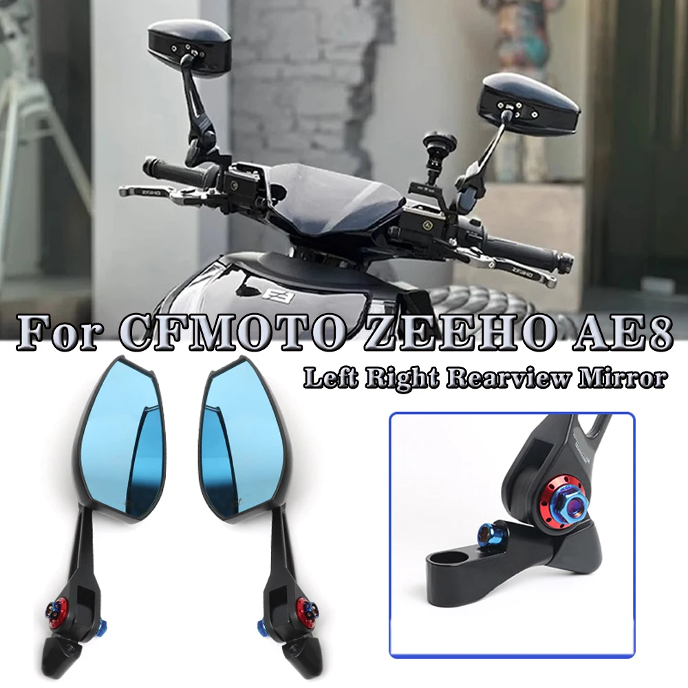 

Для CFMOTO ZEEHO AE8 AE 8, мотоциклетные левые и правые антибликовые зеркала заднего вида, боковые складные регулируемые зеркала, аксессуары