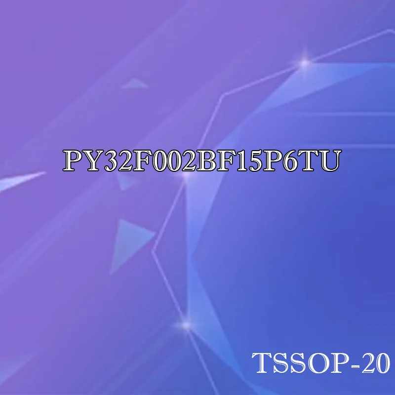 

PY32F002BF15P6TU Transparent shell