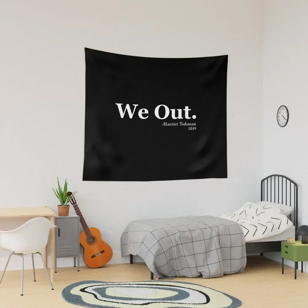 We Out - Harriet Tubman,1849 Tapestry Home Supplies Room Decorations Aesthetics Tapestry