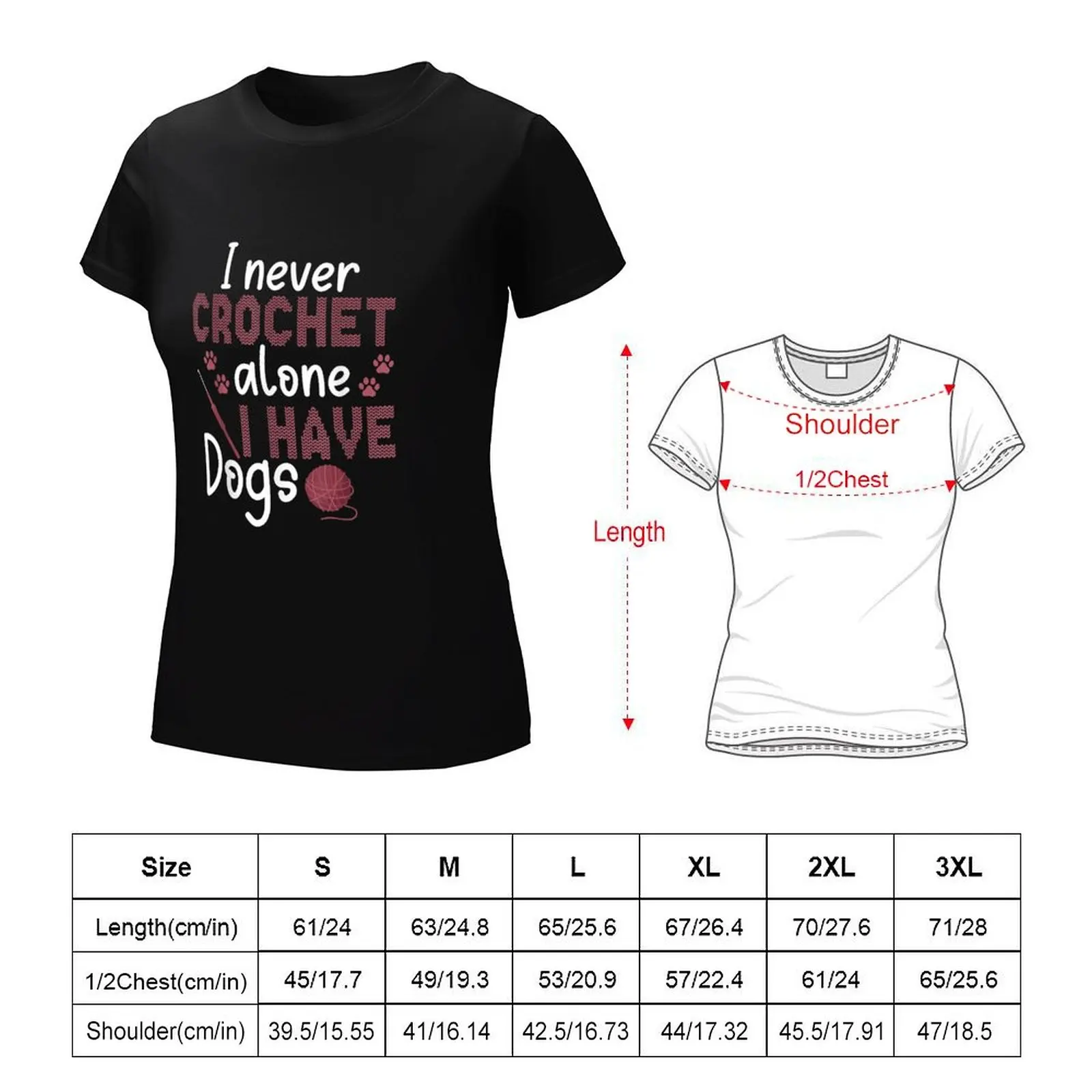 I Never Crochet Alone Crochet Have Dog Funny Crochet Dogs T-Shirt Short sleeve tee quick drying lady clothes T-shirts for Women