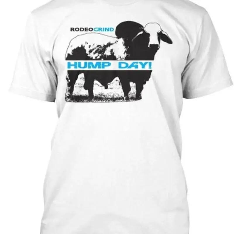 Rodeo Grind Hump Day T Shirt Size Premium M 2XL