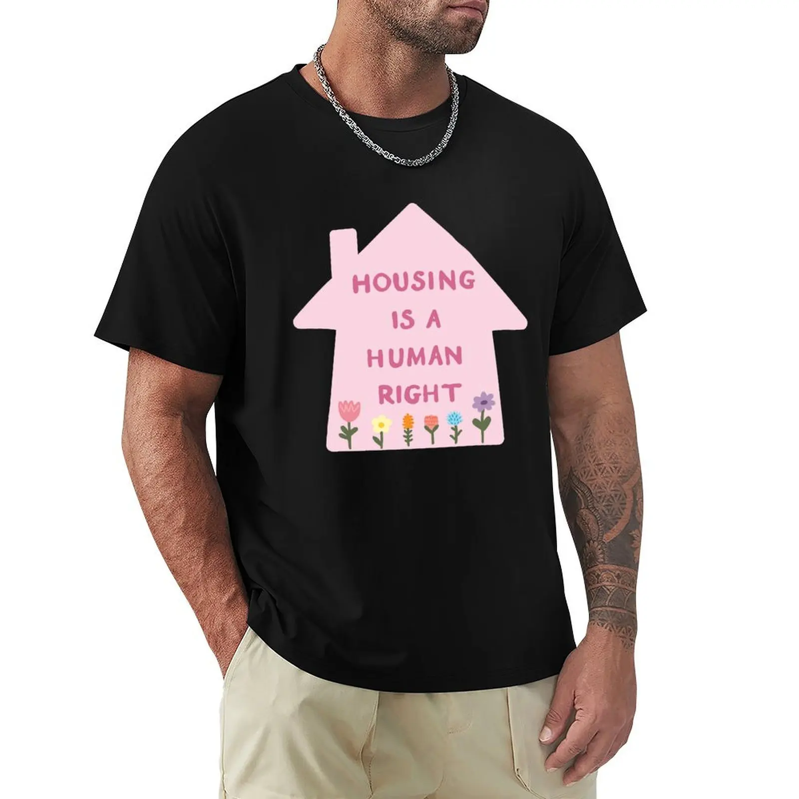 

Housing is a Human Right Pink with Flowers T-Shirt Industrial Work Tee Shirt