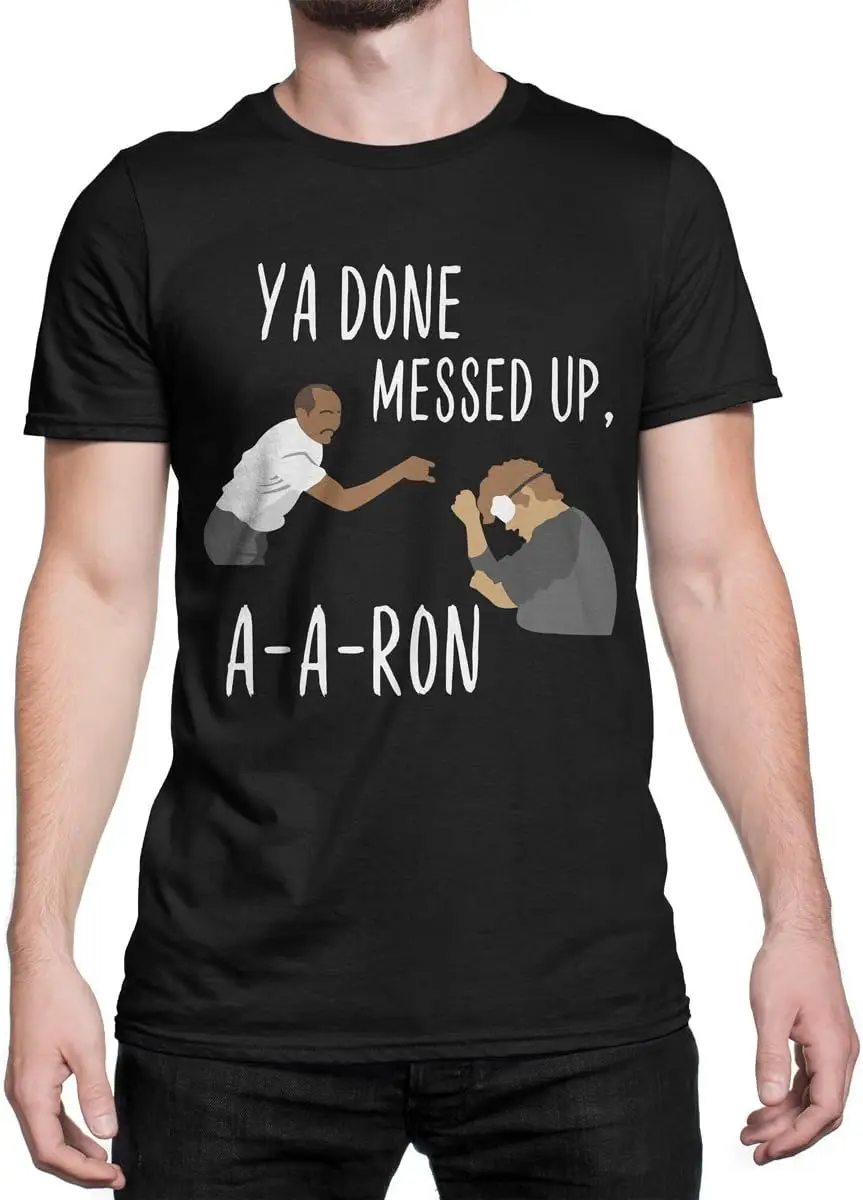 ya done messed up aaron T-Shirt