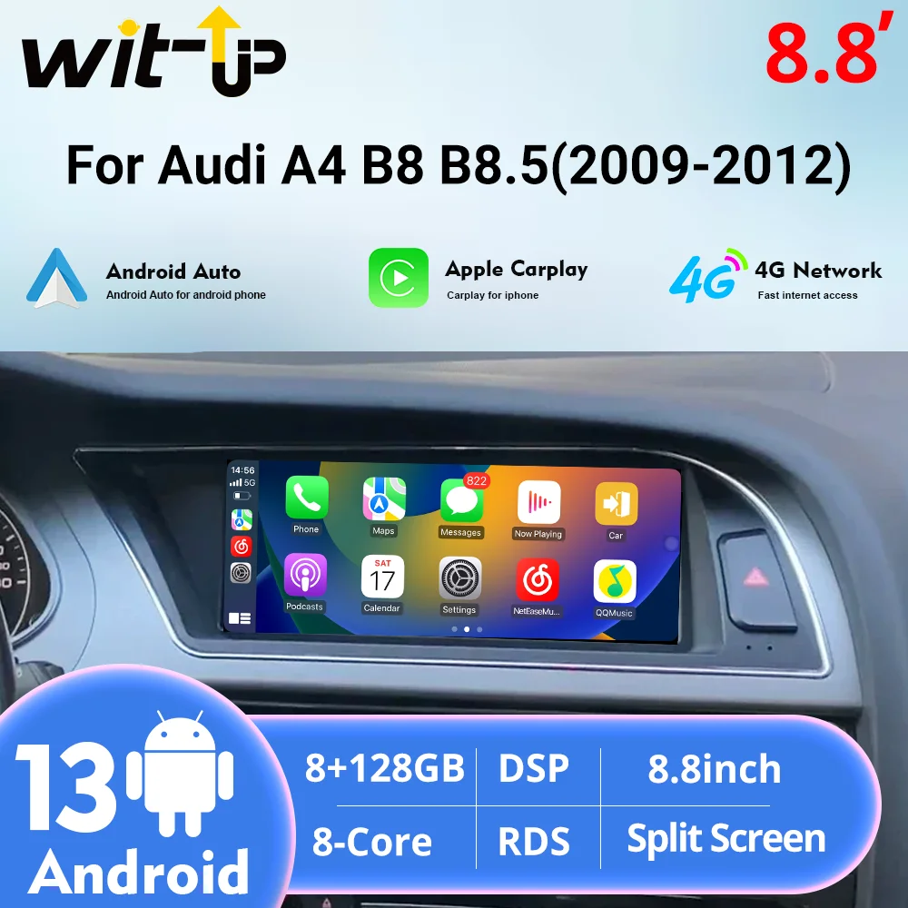 

Wit-Up For Audi A4 B8 Android 13 Car Stereo 2009-2012 8.8'' Touch screen Upgrade GPS Navi Wireless CarPlay Autoradio Multimedia
