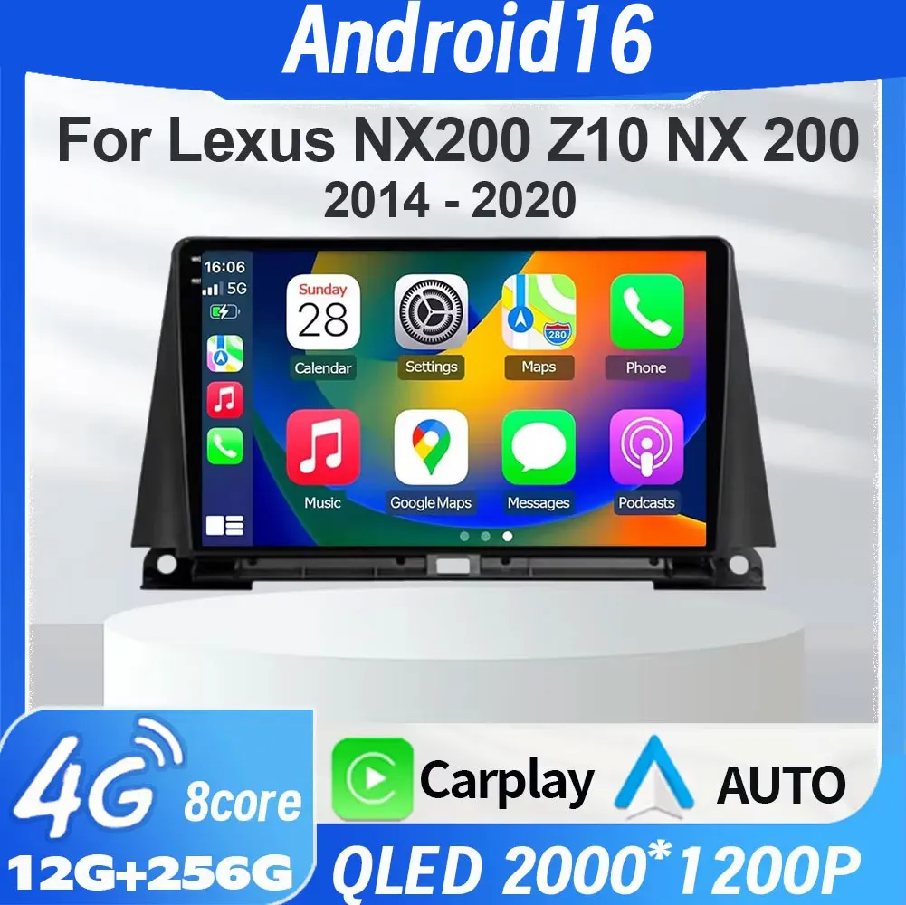 Android 16 Carplay Car Radio For Lexus NX200 Z10 NX 200 2014 - 2020 Navigation Multimedia Player Stereo 5GWiFi+4G BT video Auto