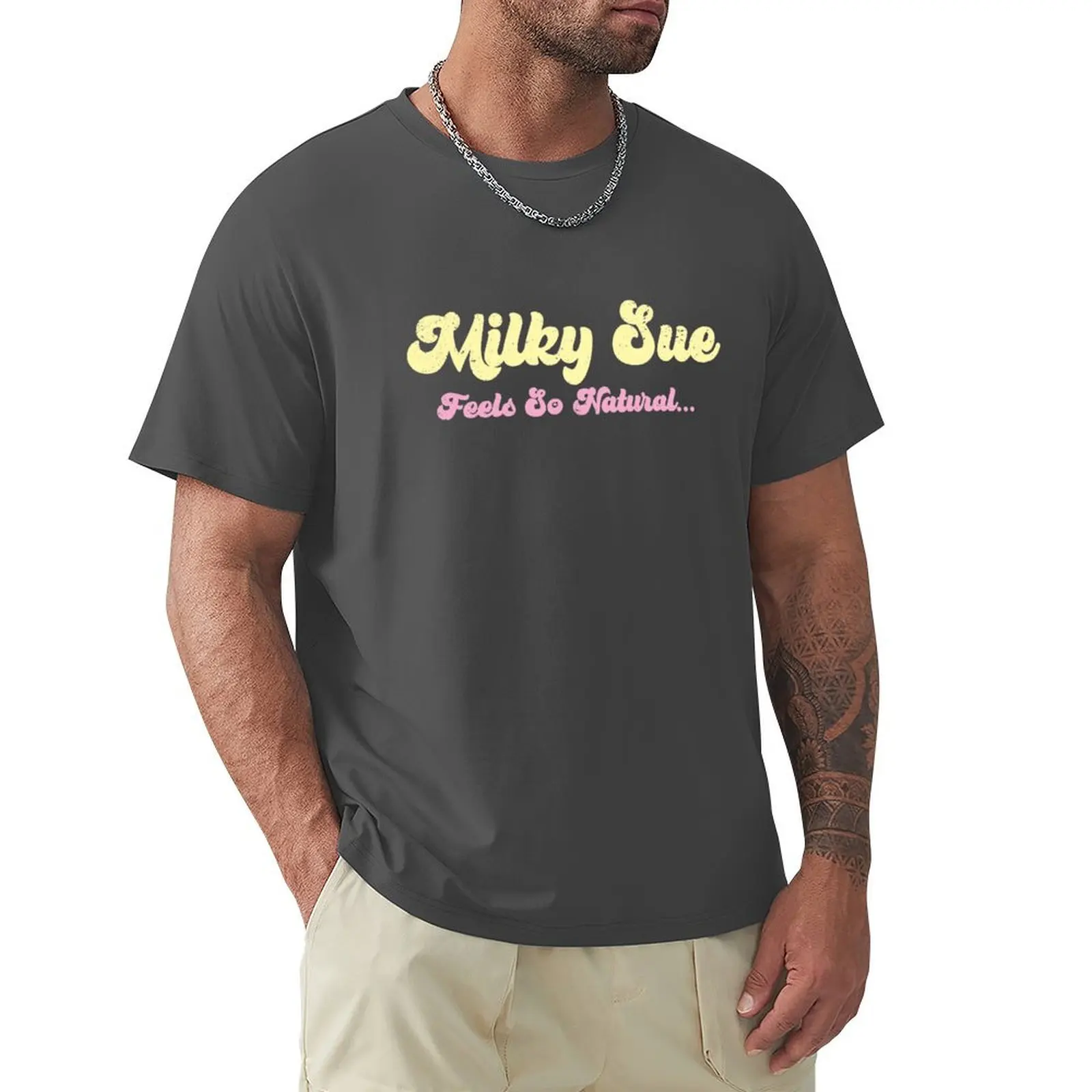

MILKY SUE ... FEELS SO NATURAL ... T-Shirt tops summer tops heavyweight t shirts for men