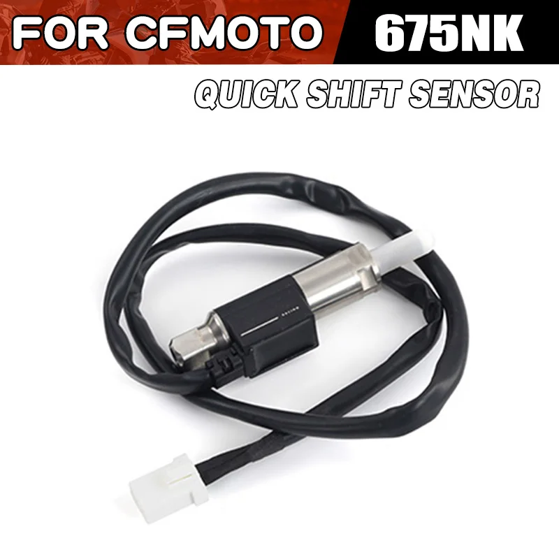 For CFMOTO 675NK Quick Shift Sensor Motorcycle Accessories CF Moto 675NK NK675 CF675 CF650-11 Gear Shift Sensor Moto Parts