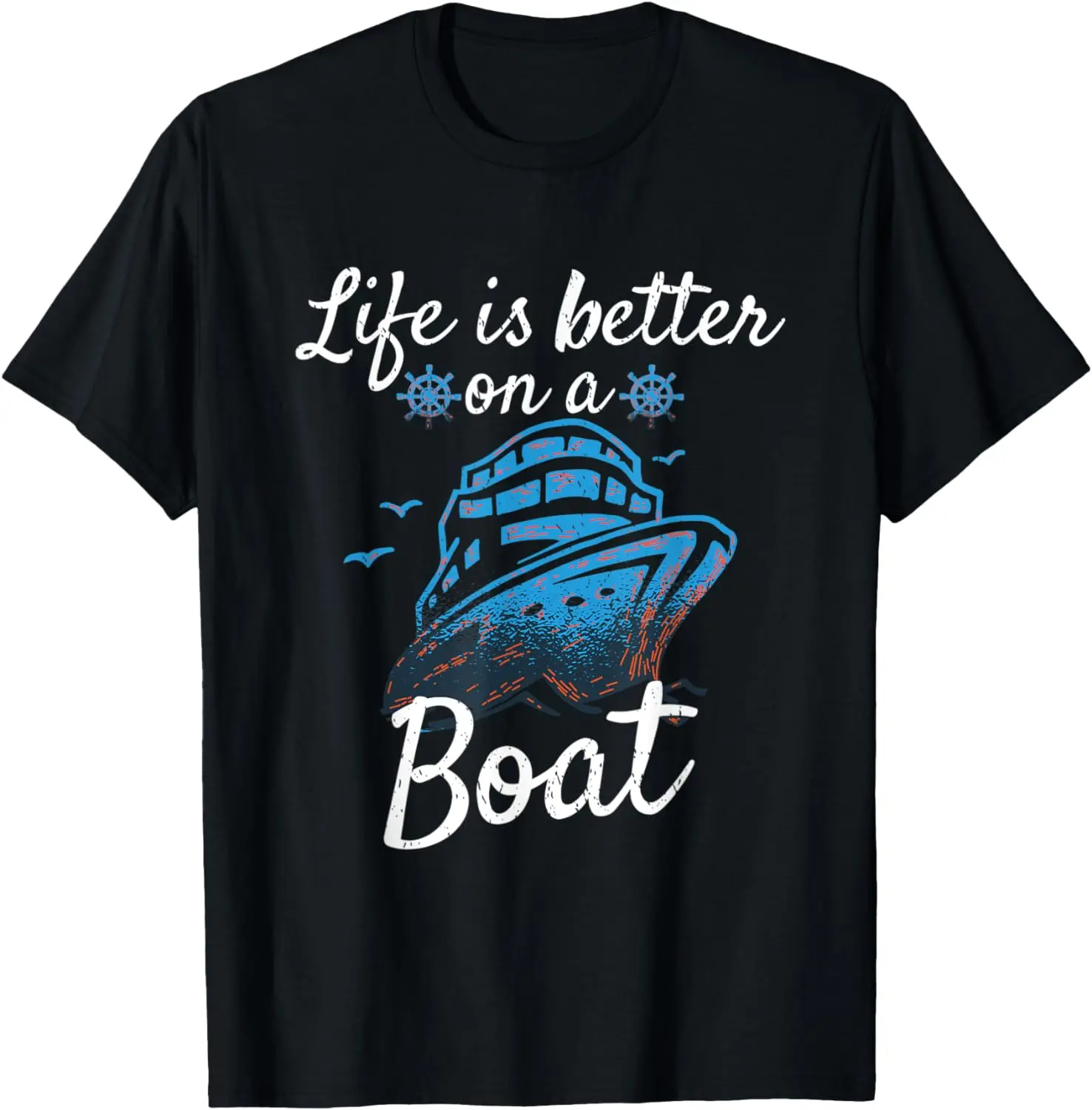 

Life is Better on a Boat Captain Boater Boating Pontoon T-Shirt