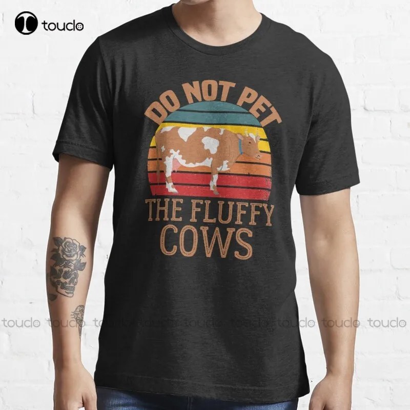 New Do Not Pet The Fluffy Cows 12 T-Shirt Shirt For Women Cotton Xs-5Xl Unisex Fashion Funny Harajuku Streetwear Tshirt