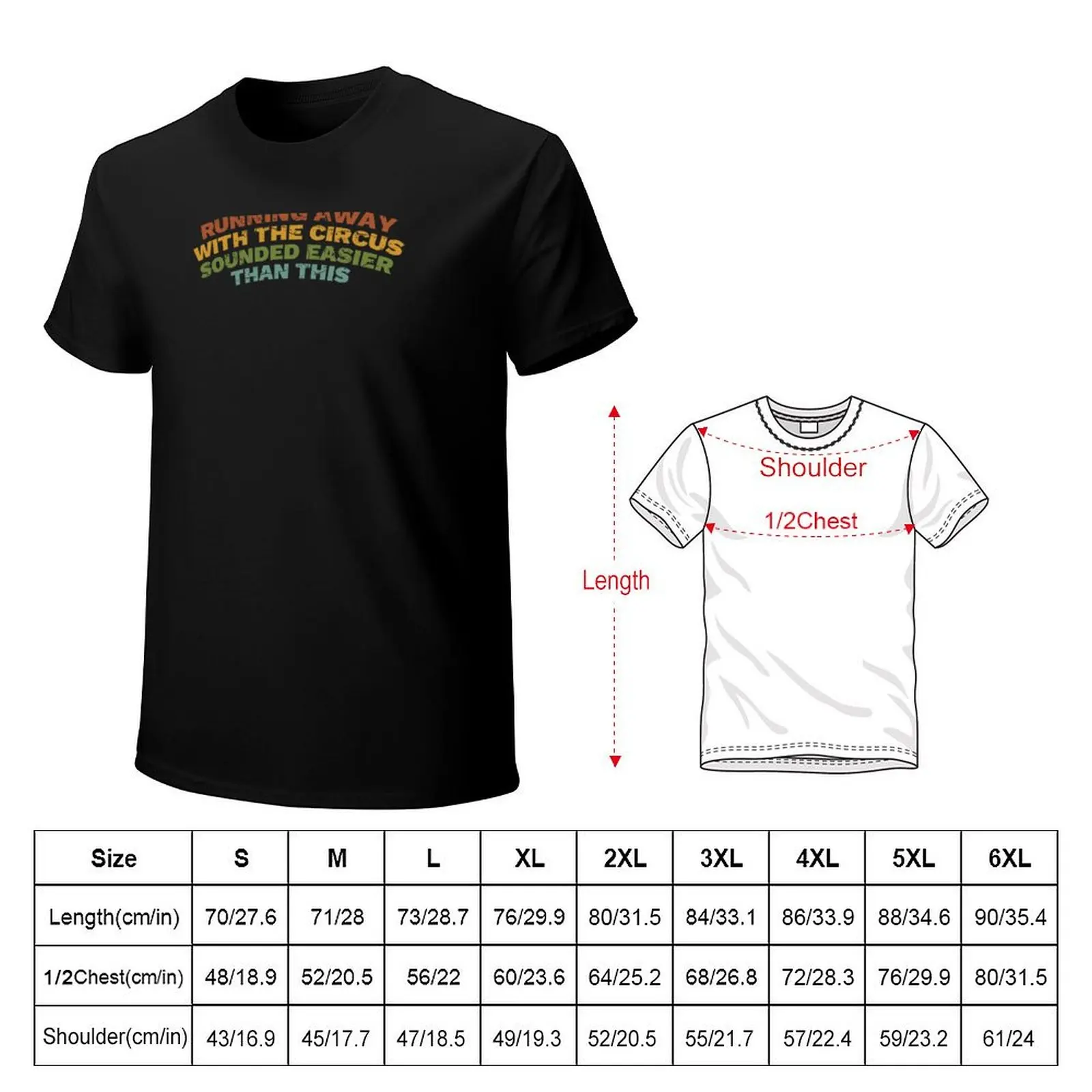 Running Away With The Circus Sounded Easier Than This T-Shirt graphic t shirts for man T-Shirt