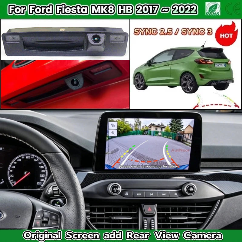 Rear View Camera For Ford Fiesta MK8 HB 2017 ~ 2022 SYNC 2.5 / 3 Trunk Handle Backup Reverse Camera with HD Night Vision