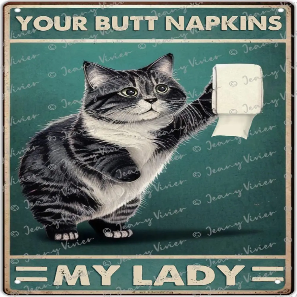 Funny Cat Bathroom Wall Decor Sign - Your Butt Napkins My Lady - Vintage Metal Tin Sign for Novelty Girls Room Bedroom Toil sign