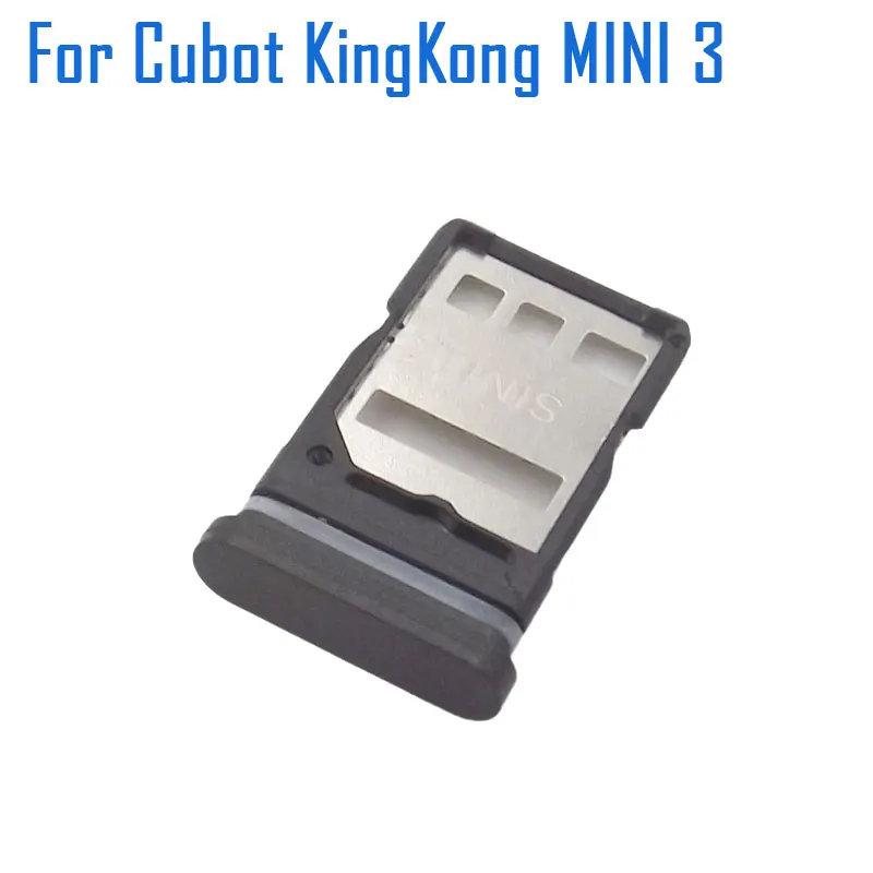 

New Original Cubot KINGKONG MINI 3 SIM Card Tray Sim Card Holder Tray Card Slot Adapter For Cubot KING KONG MINI3 Smart Phone