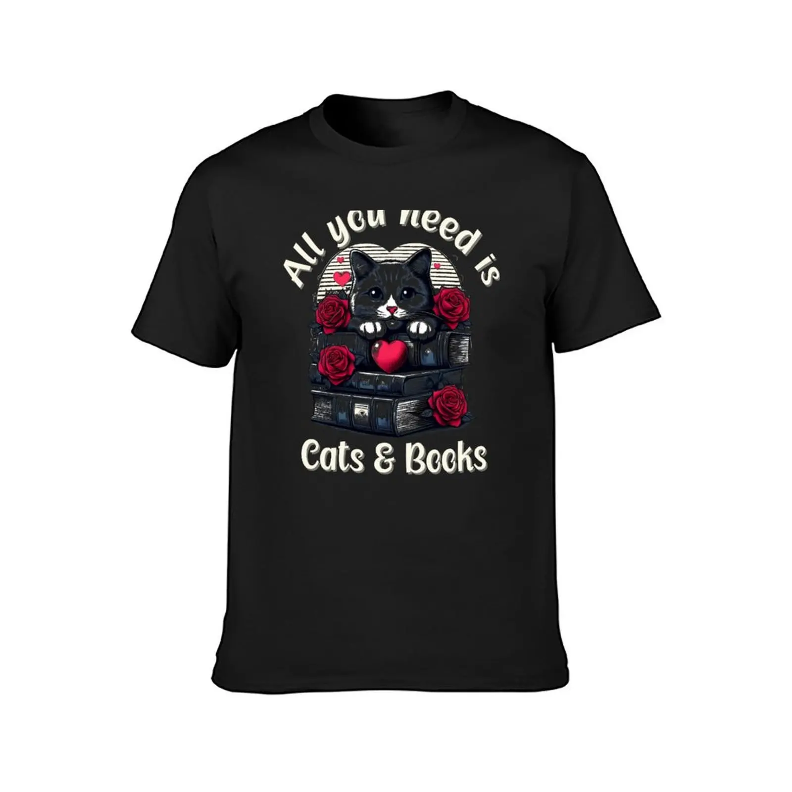 All You Need Is Cats & Books Quote T-Shirt customs Aesthetic clothing men t shirts