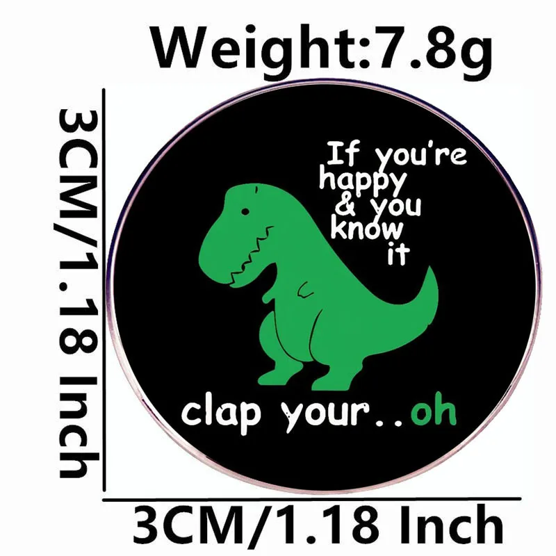 إذا كنت تشعر بالسعادة تصفيق يديك بروش روح الدعابة الديناصور ريكس الصدر شارة سبيكة معدنية مجوهرات الإكسسوار ديناصور Quota دبوس