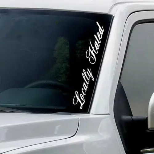 Locally Hated Windshield Banner Vinyl Decal Sticker Car Truck Window White 22 inches