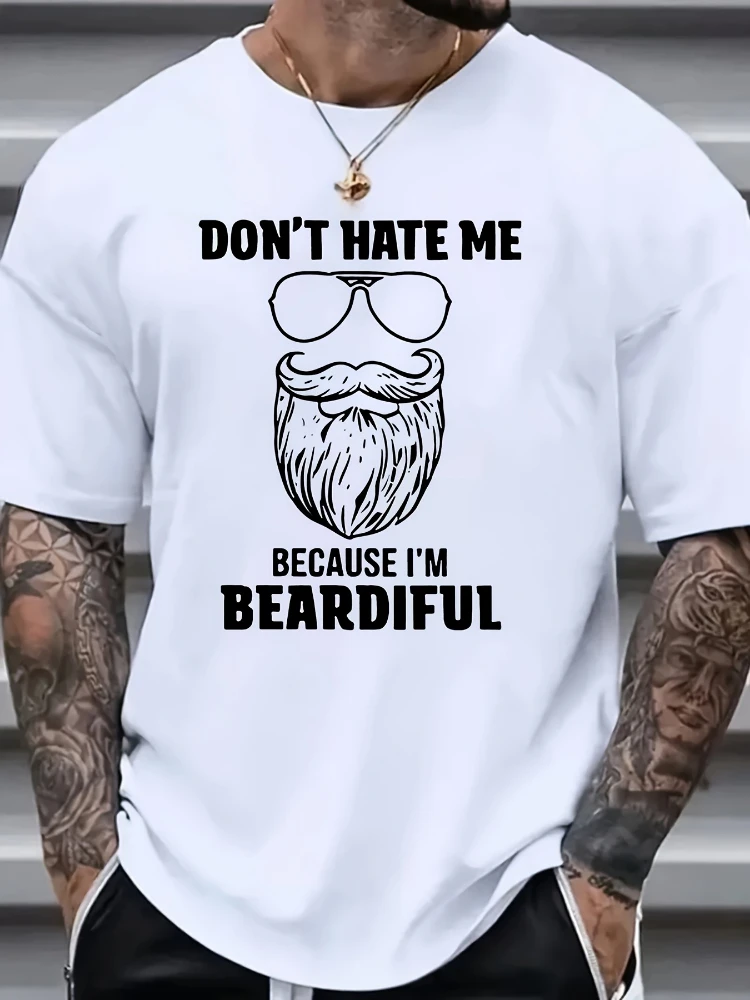 

"Don't Hate Me Because I'm Beardful" Slogan & Beard Design-100% cotton summer O-neck short sleeve casual printed T-shirt.