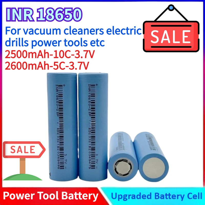

New 3.7V 2500mAh 10C/2600mAh 5C INR18650 Rechargeable General-purpose High Quality Power Tool Battery for Electric Tools
