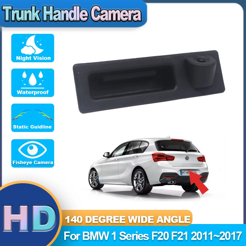 

HD CCD Night Vision Rear View Waterproof Camera For BMW 1 Series F20 F21 2011~2017 Trunk Handle Backup Parking Reversing Camera