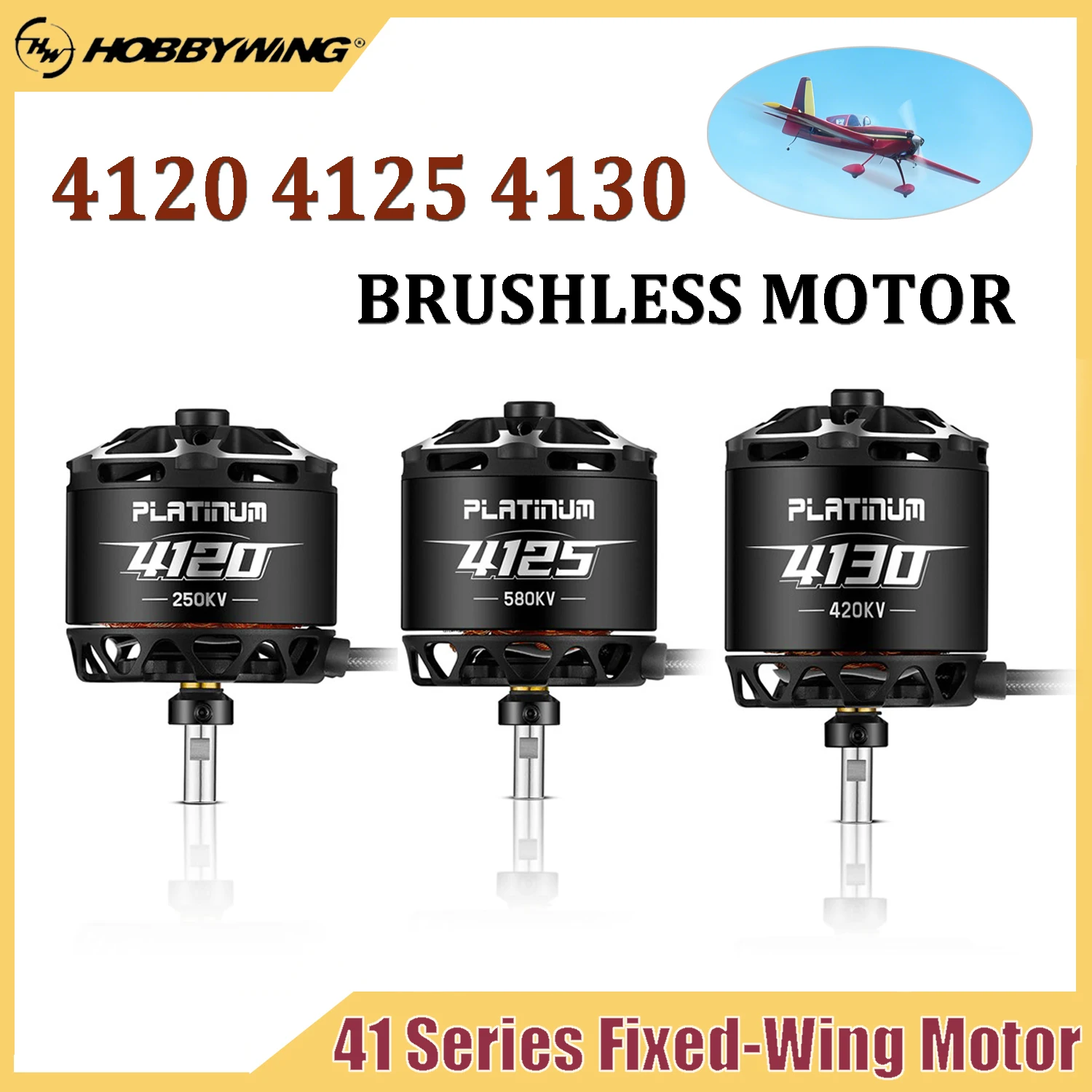 

HOBBYWING High Efficiency / Strong Performance Platinum 4120 4125 4130 Brushless Motor for RC FPV Fixed Wing Airplane Helicopter