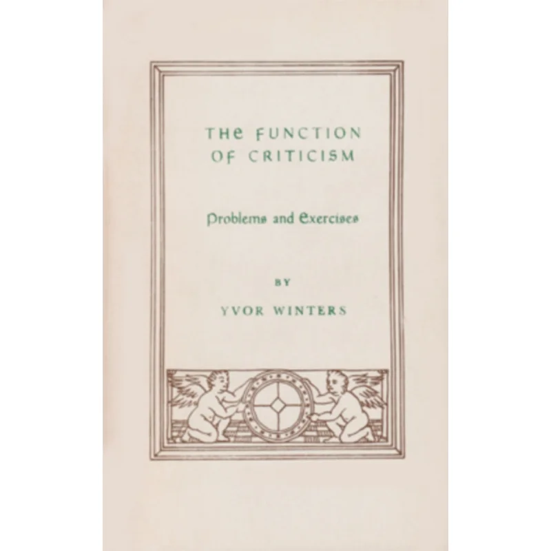 

1Function Of CriticismProblems Exercises Yvor Winters Ohio University Press 9780804001304 Book