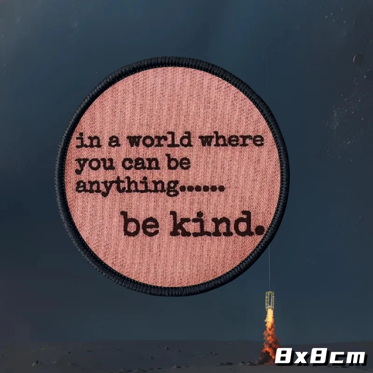 In A World Where You Can Be Anything...be Kind Morale Badge Patches Tactical Armband Military Inspirational Quote Sticker