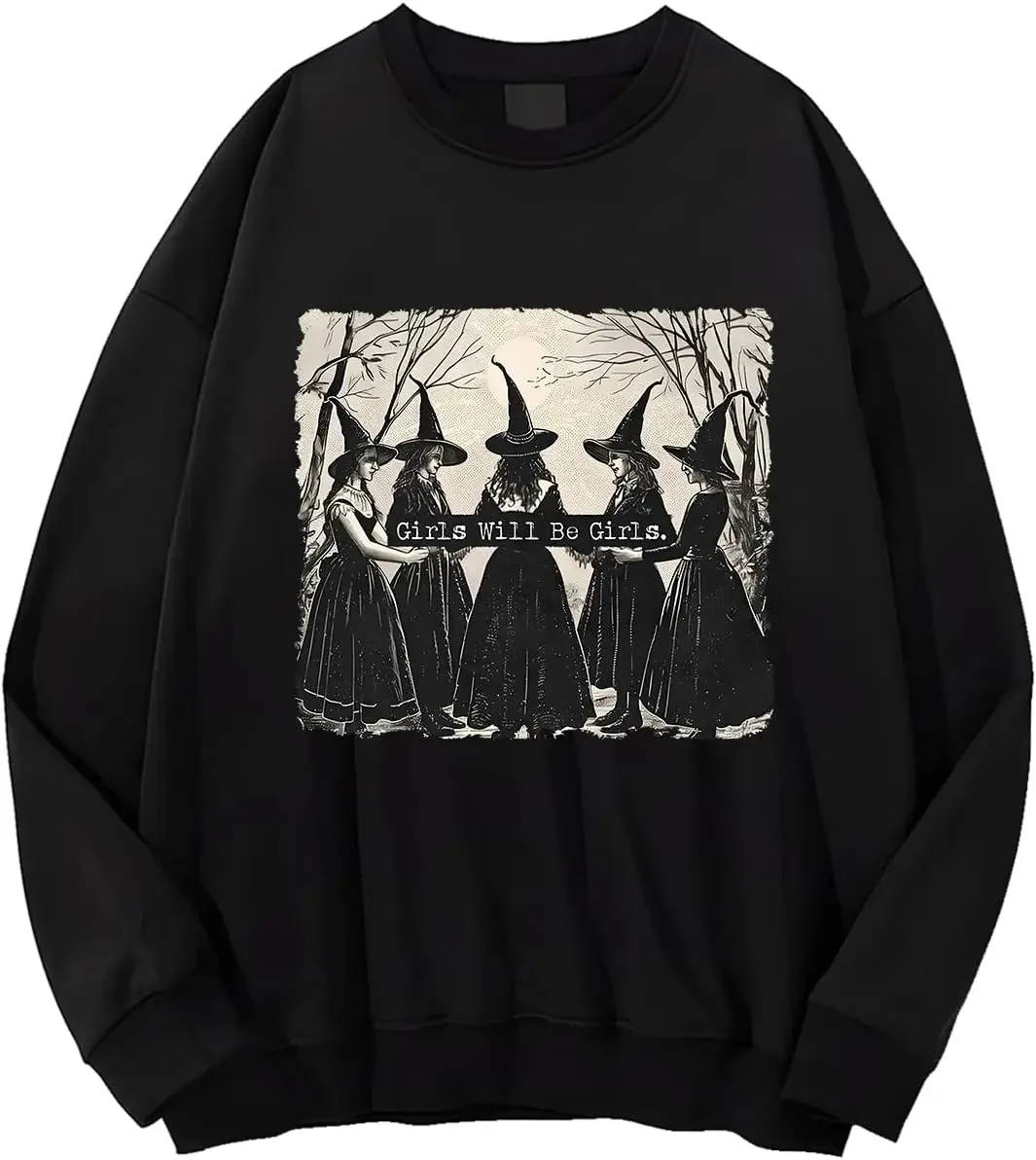 Girls Will Be Girls Witch Sweatshirt, Girls Will Be Girls Sweatshirt, Funny Witch Halloween Vibes Feminist Sweatshirt