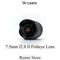 7artisans 7.5mm F2.8 Mark II Ultra Wide-Angle Fisheye Manual Lens for Sony E Fuji XF Nikon Z Micro M4/3 Canon EOS-M M50 Canon RF