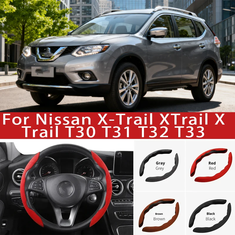 

For Nissan X-Trail XTrail X Trail T30 T31 T32 T33Car Steering Wheel Cover Anti-Slip Suede Steering Wheel Cover Auto Decoration