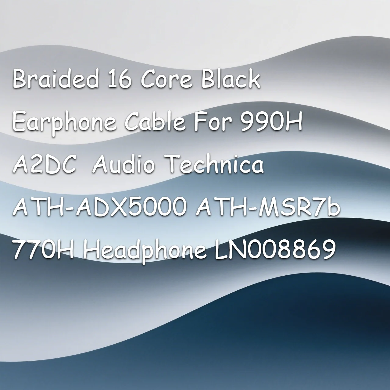 

Braided 16 Core Black Earphone Cable For 990H A2DC Audio Technica ATH-ADX5000 ADX7000 ATH-MSR7b 770H Headphone LN008869