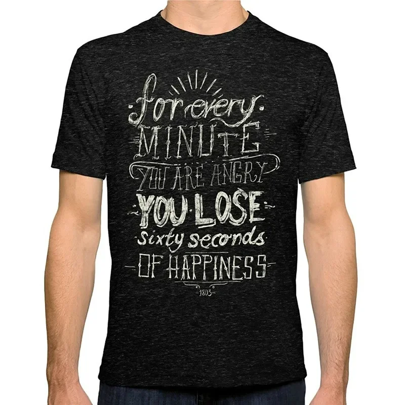 For Every Minute You Are Angry You Lose Sixty Seconds of Happiness Crew. Funny Saying T-Shirt