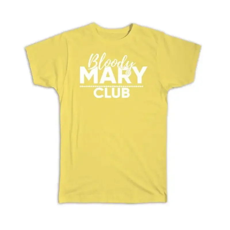 Bloody Mary Club Drinks Lover Bar Home Kitchen Funny Sign Decor T shirt