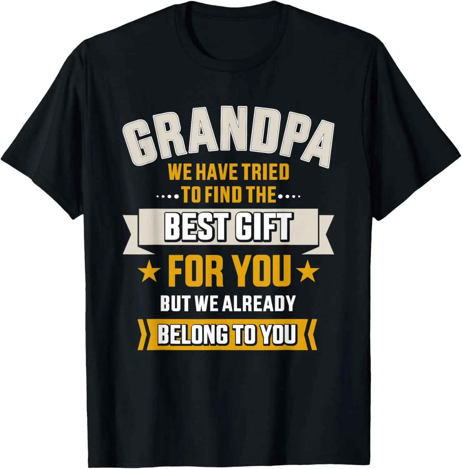 Funny grandpa tried find best belong to you from grandkids T-Shirt