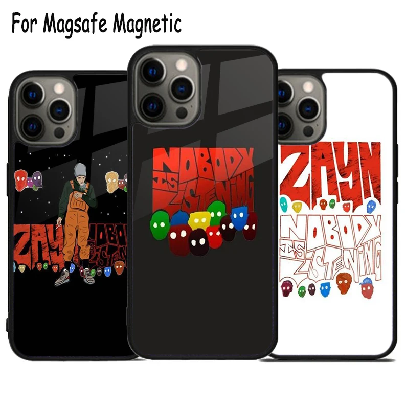 Zayn - Nobody is Listening Wireless Charge Magsafe Phone Case For iPhone 15 16 14 13 11 12 Pro Max Plus Magnetic Bumper Cover