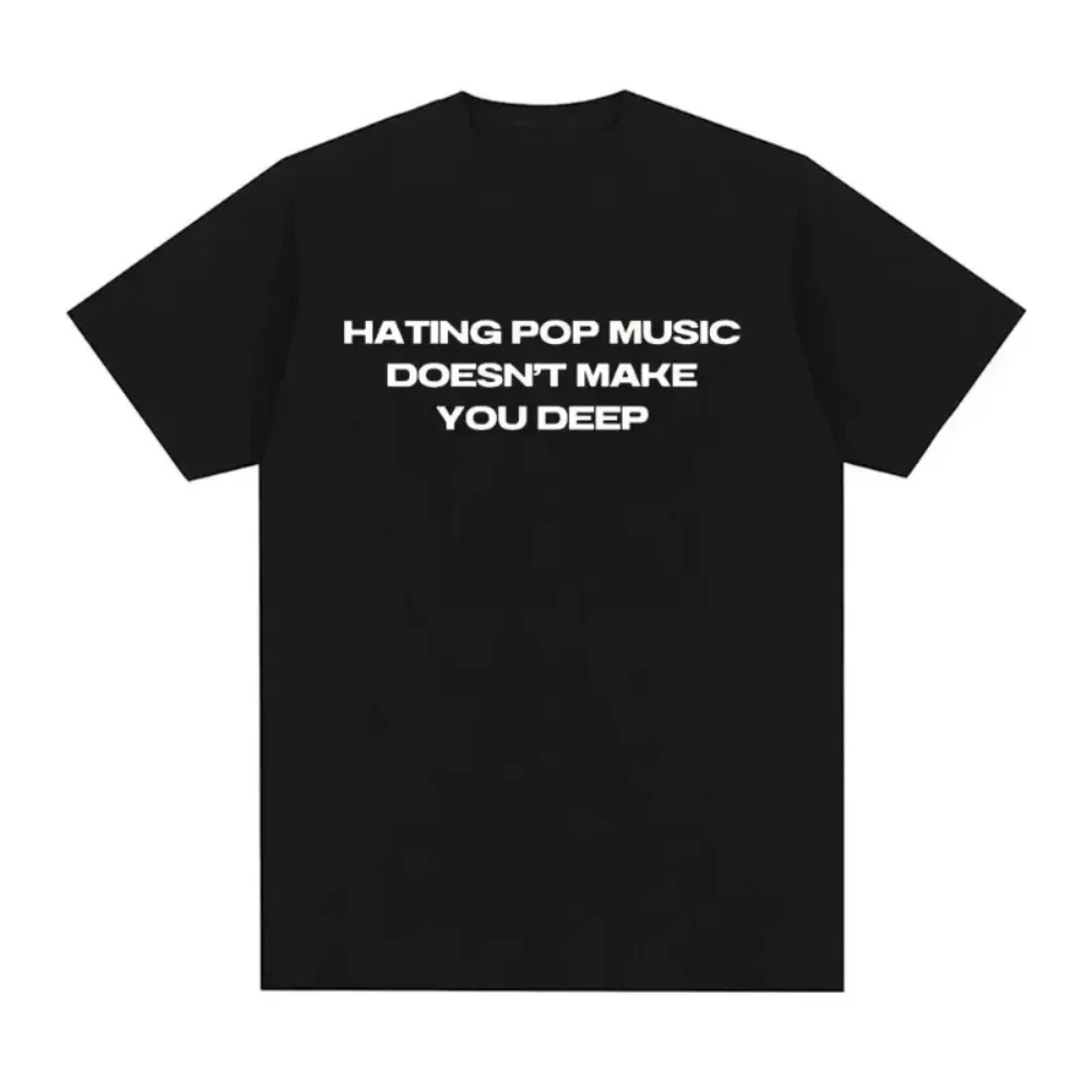 Charli Xcx Hating Pop Music Doesn't Make You Deep Same Style T-Shirt Women Fashion Harajuku Casual Loose Tshirt Minimalist Style