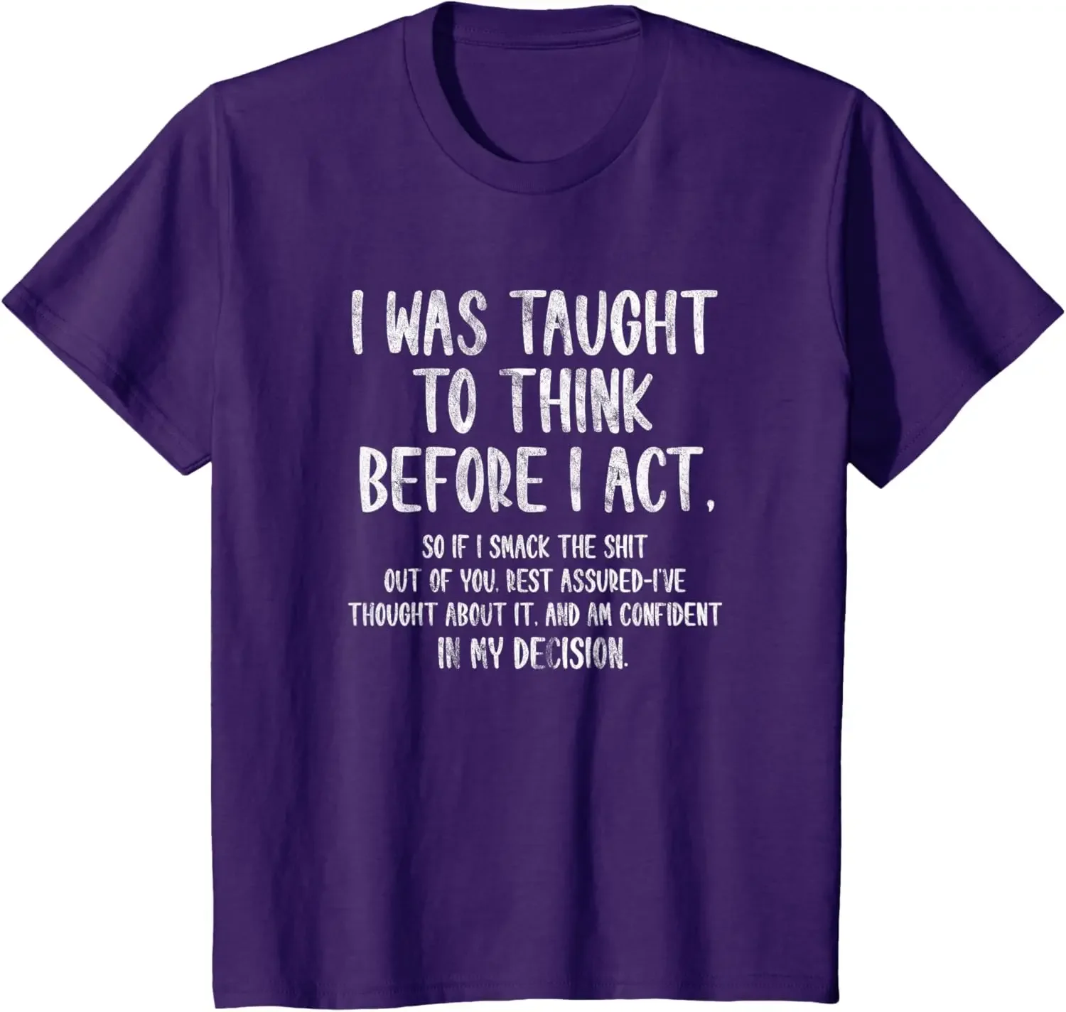 I Was Taught To Think Before I Act Funny Sarcasm Sarcastic T-Shirt