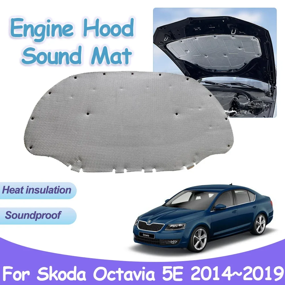 Car Engine Hood Pad for Skoda Octavia 5E Scout 2014~2019 Sound Heat Insulation Cotton Liner Fireproof Interior Parts Accessories
