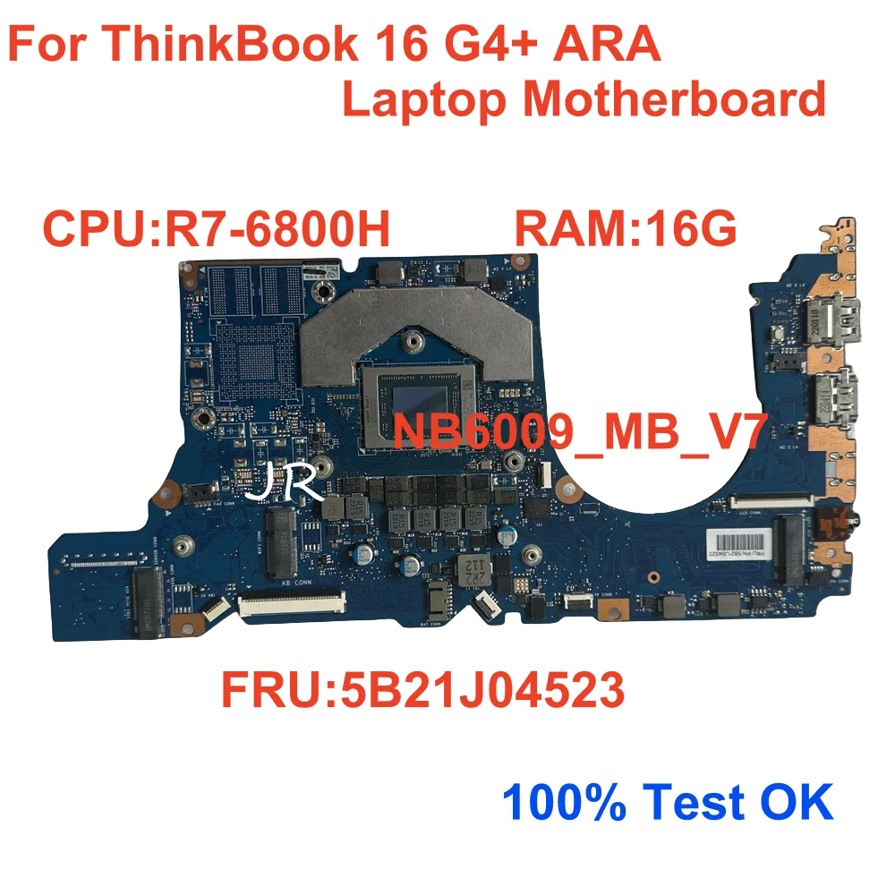 NB6009_MB_V7 For Lenovo ThinkBook 16 G4+ ARA Laptop Motherboard CPU: R5-6600H  R7-6800H AMD RAM 16GB DDR4 FRU:5B21J04523