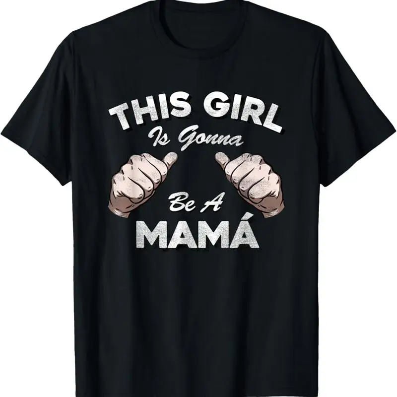 

This Girl Is Gonna Be A Mama Pregnancy Mom To T Shirt