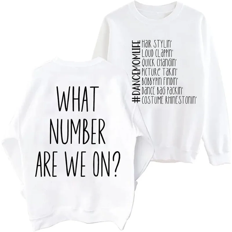 What Number Are We On Dance Mom Life Sweatshirt, What Number Are They On Shirt, What Number Are We On Dance Mom Life Shirt